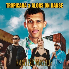 Tropicana X Alors On Danse (RAMIERI Mashup)