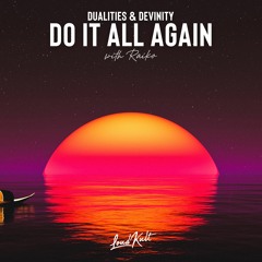 Dualities & Devinity - Do It All Again (with Raiko)