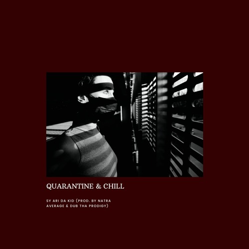 Sy Ari Da Kid - Quarantine & Chill