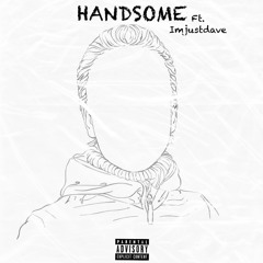 HANDSOME (feat. imjustdave_) (prod. The Boy)