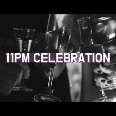 11PM Celebration