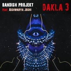 Bandish Projekt - Dakla 3 feat. Aishwarya Joshi