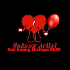 Bad Bunny Mixtape - Unknow Artist 2k22