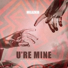 Milazkid - u're mine [Mixed by Deprinx Beatz].mp3