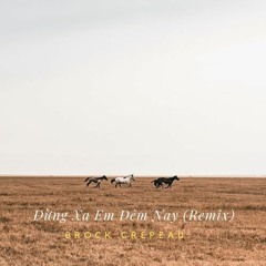 Đừng Xa Em Đêm Nay (Remix)