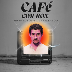 BAD BUNNY - CAFé CON RON (Michael Louis x Charles Zoo Remix)