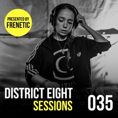 035 - District Eight Sessions (Frenetic Guest Mix)