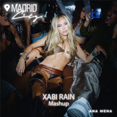 Madrid City (Xabi Rain Mashup) - Ana Mena, Xabi Rain & Rafael Barreto