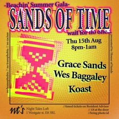 Sands Of Time // 15 Aug 24 / DJ Koast  / Wes Baggaley  / Grace Sands