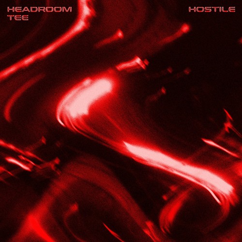 TEE X HEADROOM - HOSTILE (FREE DOWNLOAD)