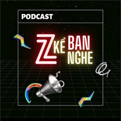 Introduction: Z kể bạn nghe ?