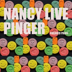NANCY Live - Pinger [Kneaded Pains]