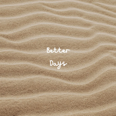 Better Days