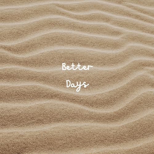 Better Days