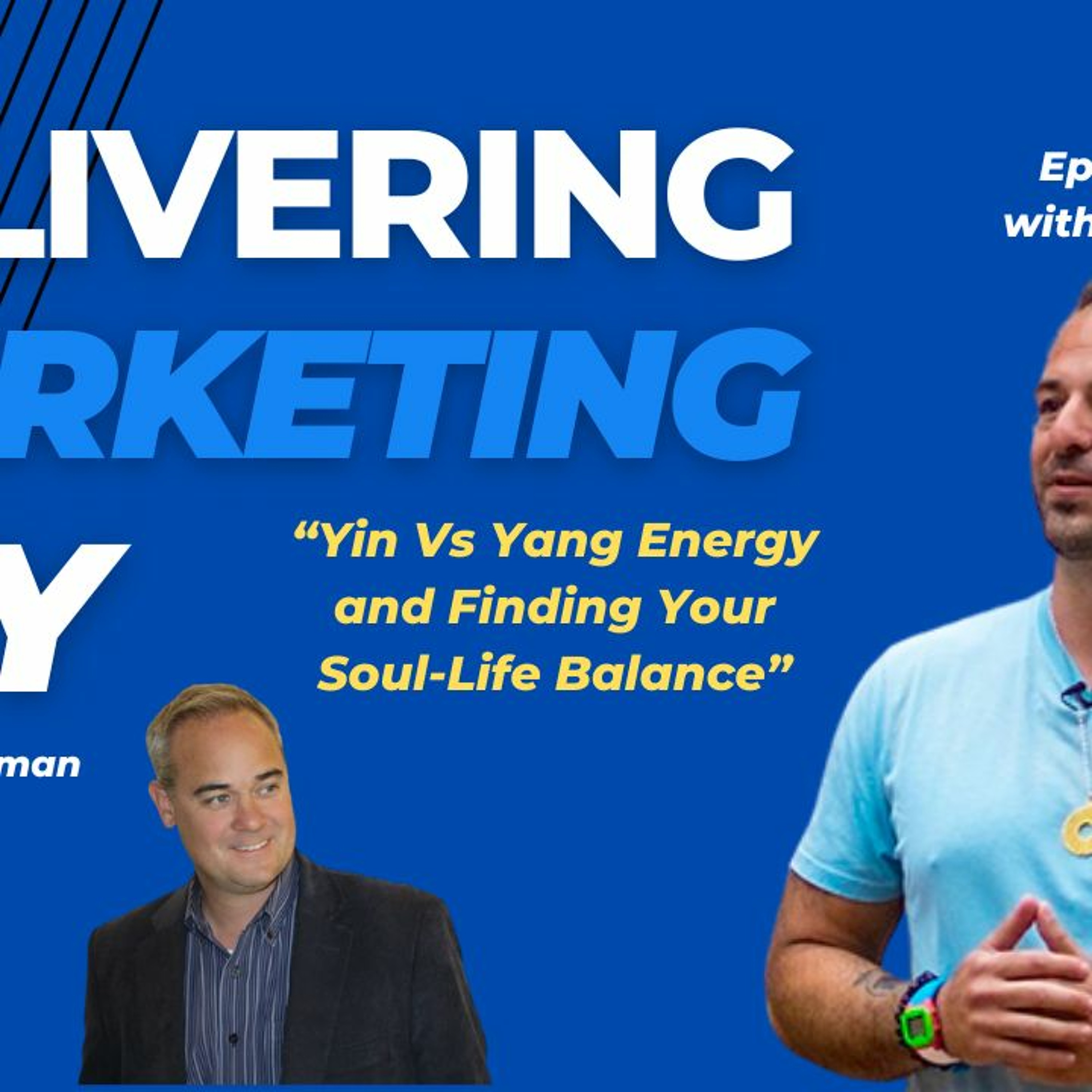 Dmj  Ep 466 With Sam Kabert “Yin Vs Yang Energy and Finding Your Soul-Life Balance” episode artwork