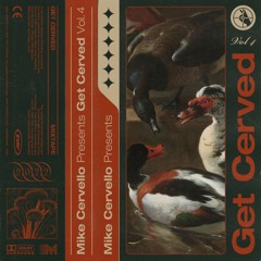 Mike Cervello presents: Get Cerved (Vol. 4)