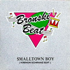 Bronski Beat - Smalltown Boy ( KRENON  SCHRANZ EDIT )