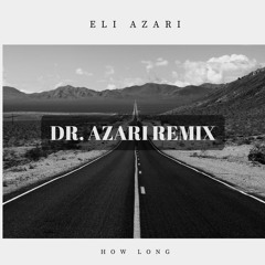 Eli Azari - How Long (Remix)
