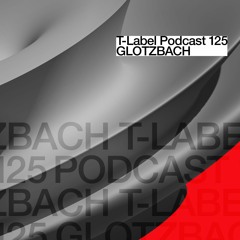 T-LABEL | Podcast #125 | Glotzbach