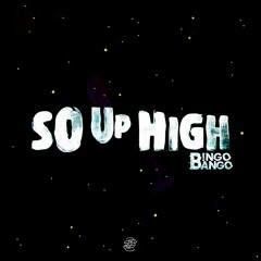 Bingo Bango - So Up High [Preview] 17/01/22 @ SpinTwist Records