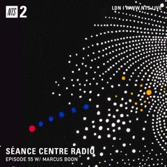 Séance Centre Radio Episode 55 NTS w/ Marcus Boon NO BANTER