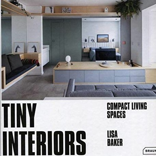 free PDF 📙 Tiny Interiors: Compact Living Spaces by  Lisa Baker KINDLE PDF EBOOK EPU