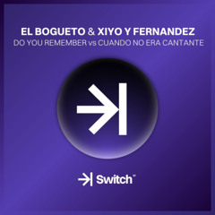 EL BOGUETO & XIYO Y FERNANDEZ - Do You Remember vs Cuando No Era Cantante (Nicoguerra Mashup) ->| 💜