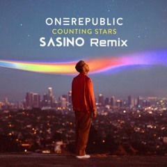 One Republic - Counting Stars(Sasino Remix)