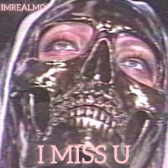 I MISS U
