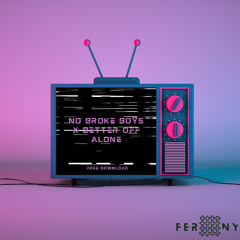 No Broke Boys x Better Off Alone (FW Edit)