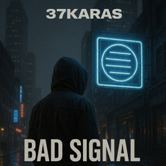 Bad Signal