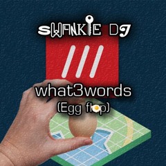 What3Words (Egg Flop)