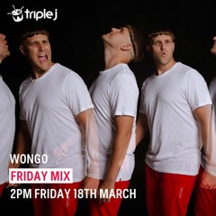 Triple J Friday Mix - 18/03/22 - Wongo