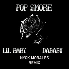 Pop Smoke - For The Night ft. Lil Baby, DaBaby ( Nyck Morales Remix )