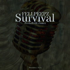Survival - Fellpeepz feat. Matt James (Prod.Microphone Mafia  X H.GEE)