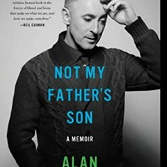 [View] KINDLE PDF EBOOK EPUB Not My Father's Son: A Memoir by  Alan Cumming 💝