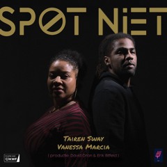 Tairen Sway & Vanessa Marcia - Spot Niet (prod. David Oron & Erik Ritfeld)