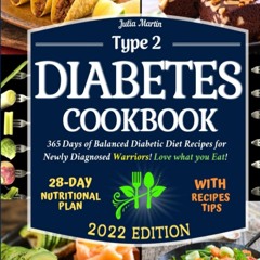 ✔PDF✔ TYPE 2 DIABETES COOKBOOK: 365 Days of Balanced Diabetic Diet Recipes for N