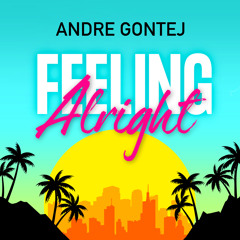 Andre Gontej - Feel Alright
