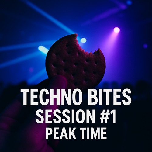 Techno Bites Session #1 - Peak Time