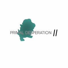 PRIMAL DESPERATION II