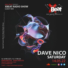 Dave Nico // Guest Mix Xbeat Radio Show May 2022