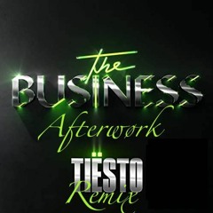 Tiësto - The Business (Afterwørk Remix)