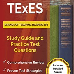 [PDF] READ] Free TExES Science of Teaching Reading 293 Study Guide and