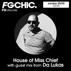 FG CHIC The House Of Miss Chief Guest Da Lukas