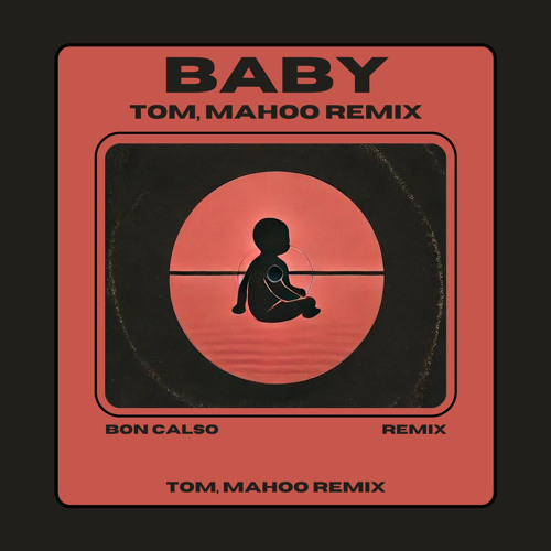 Bon Calso - Baby (TOM, Mahoo Remix) FREE DOWNLOAD