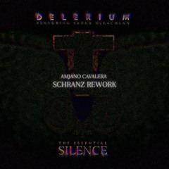 SILENCE - DELIRIUM (AMJANO CAVALERA SCHRANZ REWORK) [FREE DL]