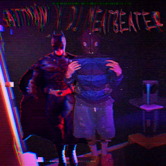 BATMAN X DJMEATBEATER