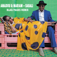 Amadou & Mariam - Sabali (Blaq Pages Remix)