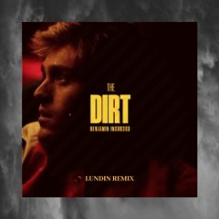 Benjamin Ingrosso - The Dirt (Lundin Remix)